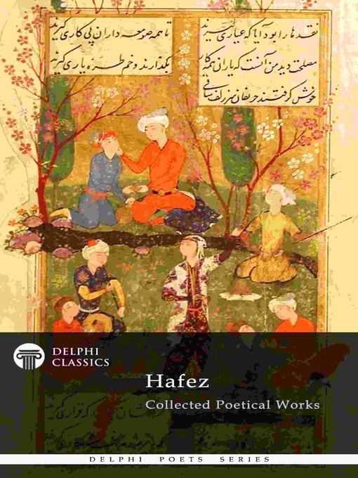 Title details for Delphi Collected Poetical Works of Hafez (Illustrated) by Hafez - Available